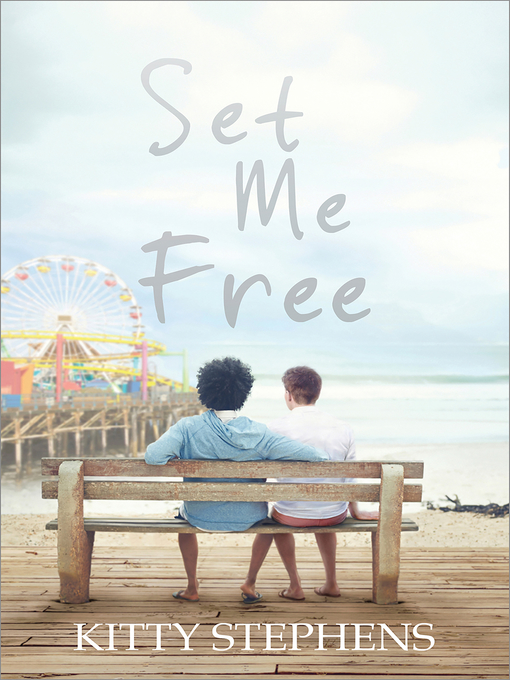 Title details for Set Me Free by Kitty Stephens - Available